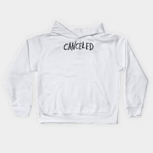 Dark and Gritty Canceled text Kids Hoodie